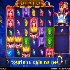 tourinha caiu na net